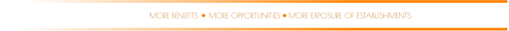 MORE OPPORTUNITIES MORE BENEFITS MORE EXPOSURE OF ESTABLISHMENTS