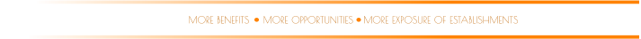 MORE OPPORTUNITIES MORE BENEFITS MORE EXPOSURE OF ESTABLISHMENTS