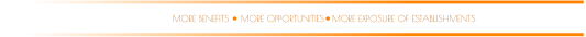 MORE OPPORTUNITIES MORE BENEFITS MORE EXPOSURE OF ESTABLISHMENTS